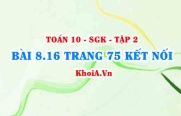 Bài 8.16 trang 75 Toán 10 Kết nối tri thức Tập 2